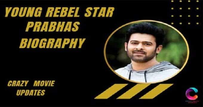 Young Rebel Star Prabhas Biography, Height, Weight, Awards
