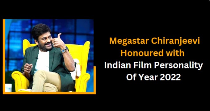 Chiranjeevi Honoured with Indian Film Personality 2022